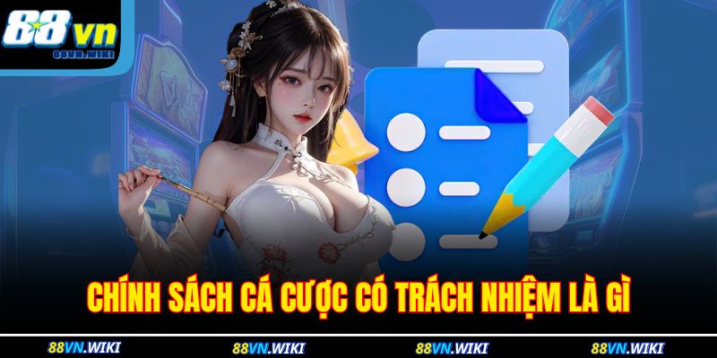 Chính sách cá cược có trách nhiệm là gì