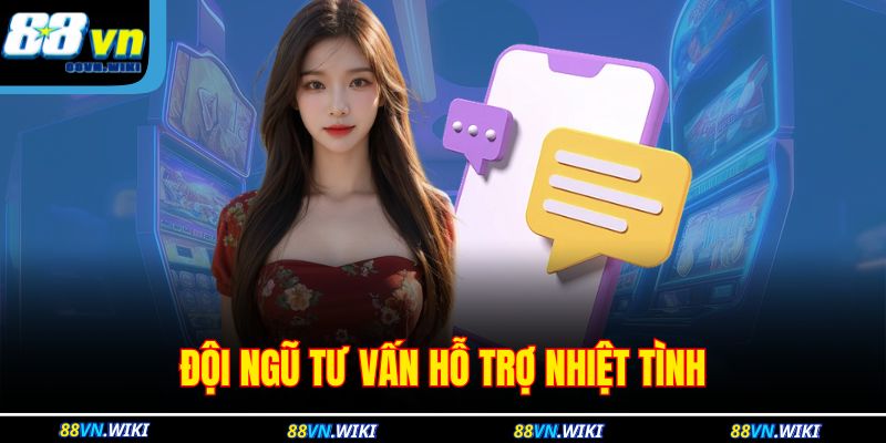 Đội ngũ tư vấn hỗ trợ nhiệt tình