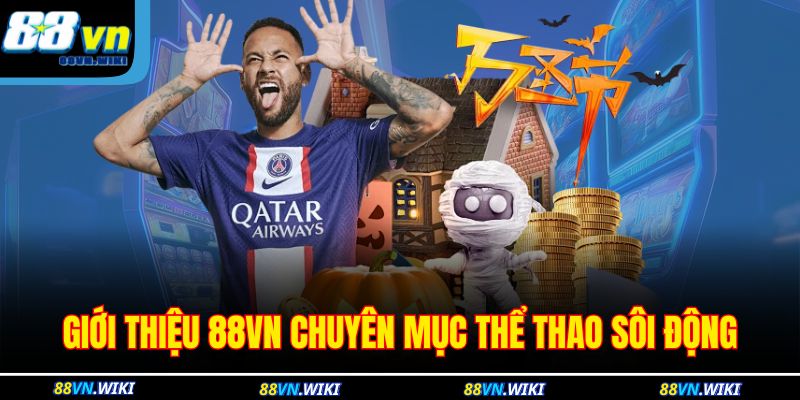Giới thiệu 88VN chuyên mục thể thao sôi động