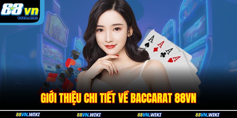 Giới thiệu chi tiết về baccarat 88VN