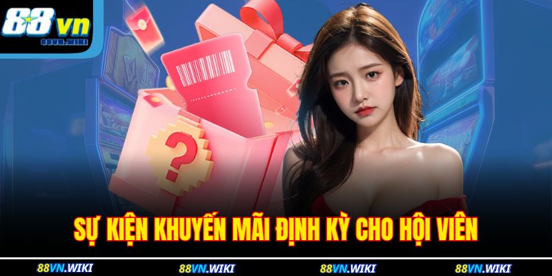 Sự kiện khuyến mãi định kỳ cho hội viên