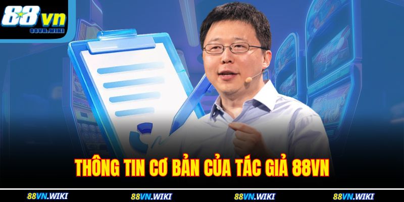 Thông tin cơ bản của tác giả 88VN