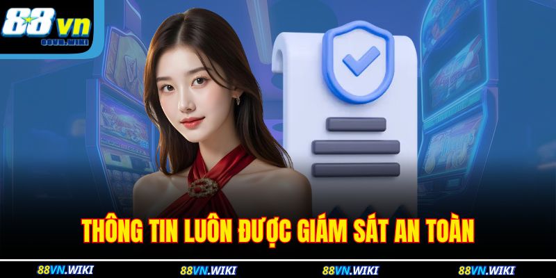 Thông tin luôn được giám sát an toàn