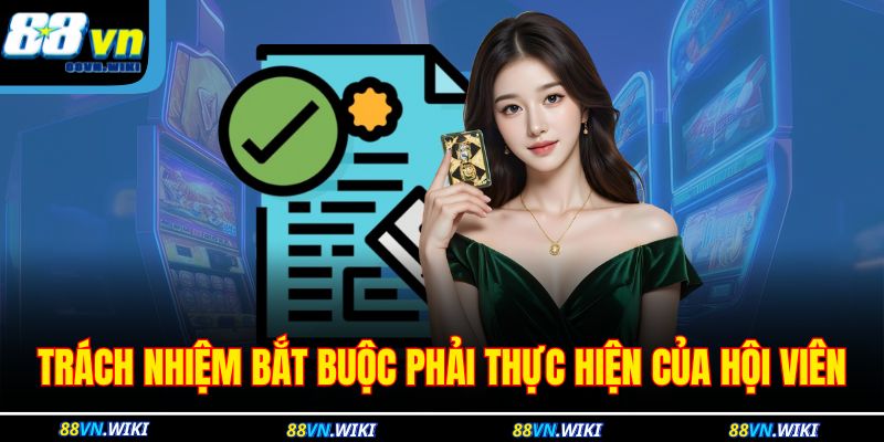 Trách nhiệm bắt buộc phải thực hiện của hội viên